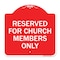 Signmission Reserved for Church Members Only, Red & White Aluminum Architectural Sign, 18" x 18", RW-1818-23216 A-DES-RW-1818-23216 - alternate 1